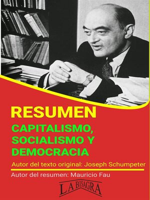 cover image of Resumen de Capitalismo, Socialismo y Democracia de Joseph Schumpeter